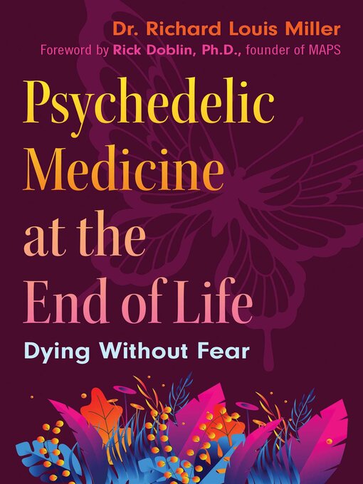 Title details for Psychedelic Medicine at the End of Life by Richard Louis Miller - Available